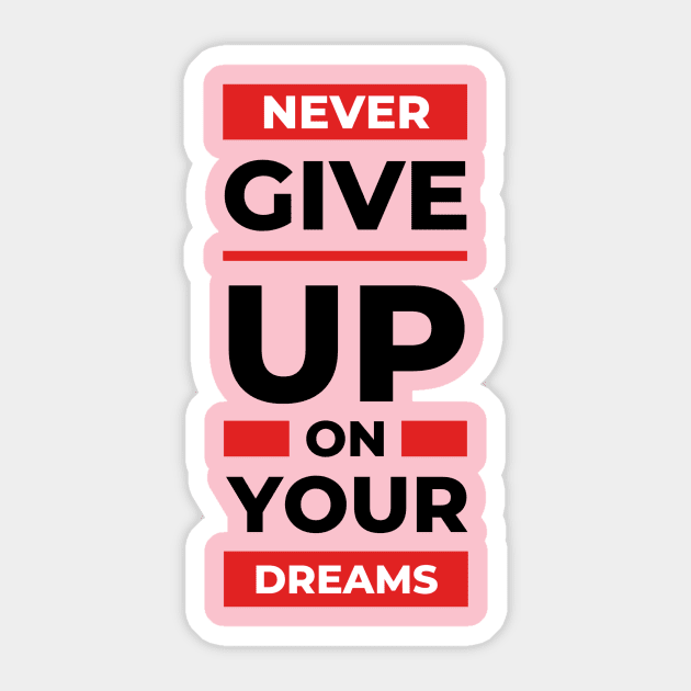 Never give up on your dream design Sticker by Tshirt design fun